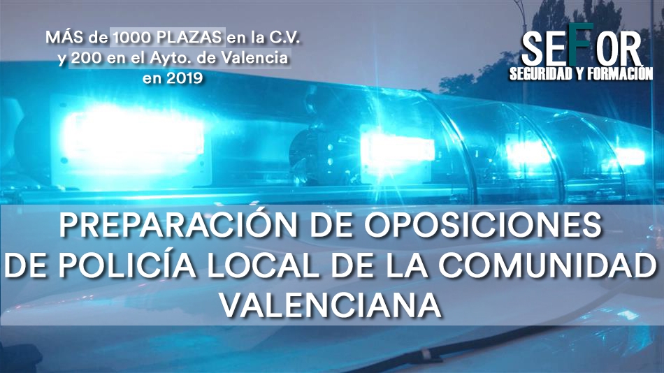PREPARACIÓN OPOSICIONES A POLICÍA LOCAL DE LA COMUNIDAD VALENCIANA