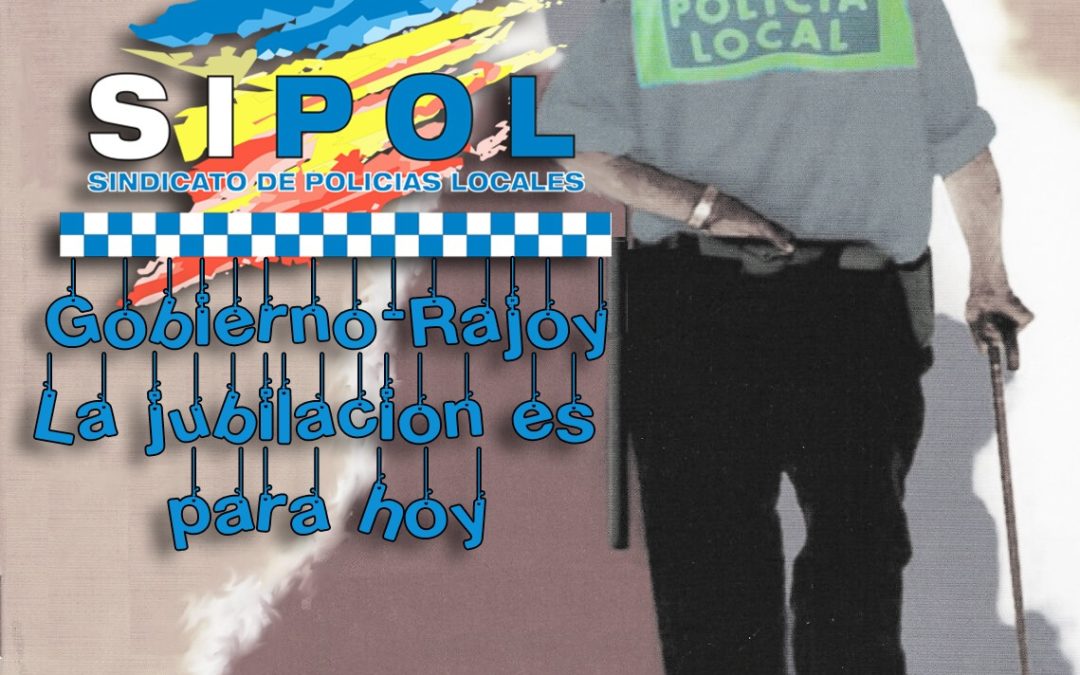 EL SIPOL-CV ESTARÁ EN LA MANIFESTACIÓN DE MADRID POR EL ADELANTO DE NUESTRA EDAD DE JUBILACIÓN